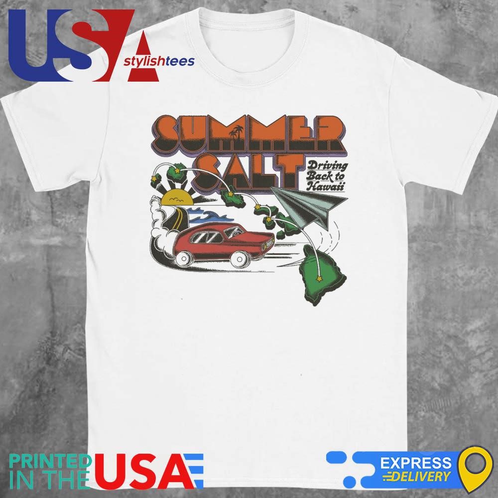 summer-salt-driving-back-to-hawaii-tour-shirt-1 Summer Salt Driving Back To Hawaii Tour Shirt