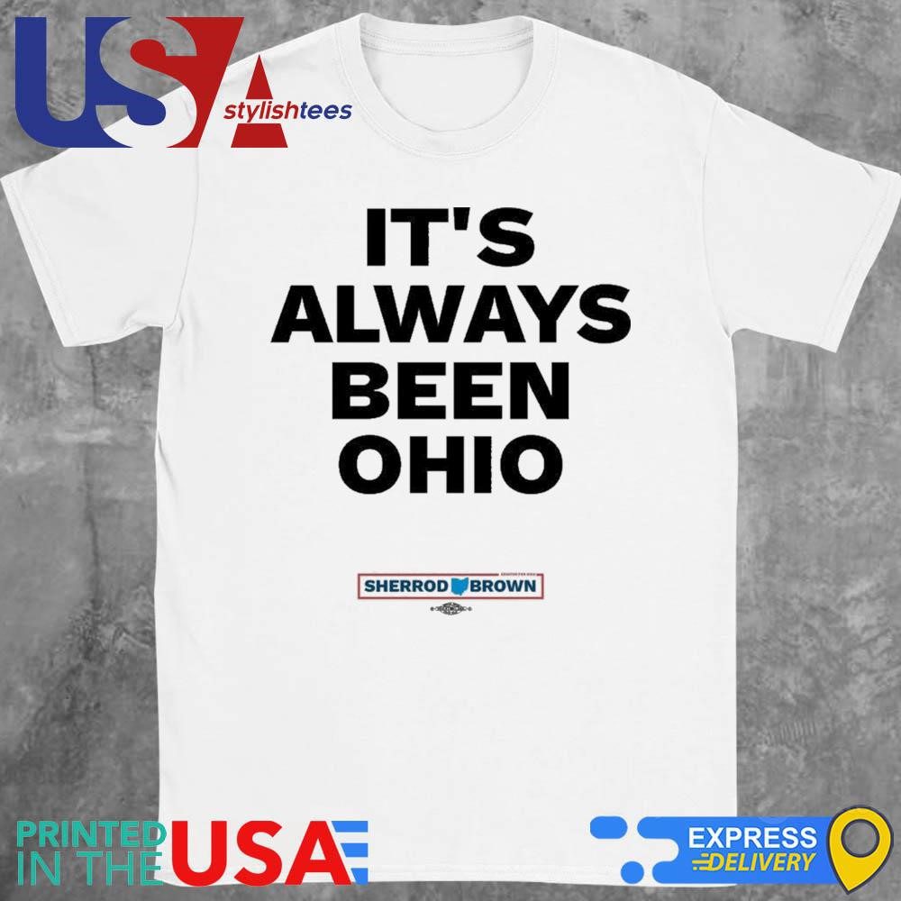 sherrod-brown-its-always-been-ohio-shirt-1 Sherrod Brown It's Always Been Ohio Shirt
