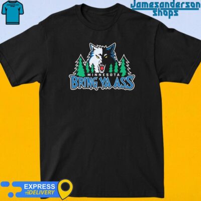 Official Minnesota Timberwolves Bring Ya Ass 2024 Shirt