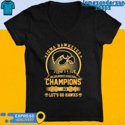 Iowa Hawkeyes big ten women's basketball tournament champions 2024 let's go Hawks shirt V-Neck