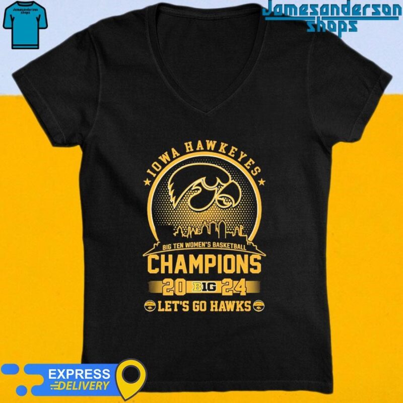 Iowa Hawkeyes big ten women's basketball tournament champions 2024 let's go Hawks shirt V-Neck