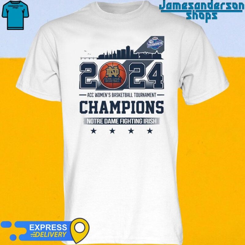 Official 2024 Notre Dame Fighting Irish ACC Women's Basketball Tournament Champions shirt T-Shirt