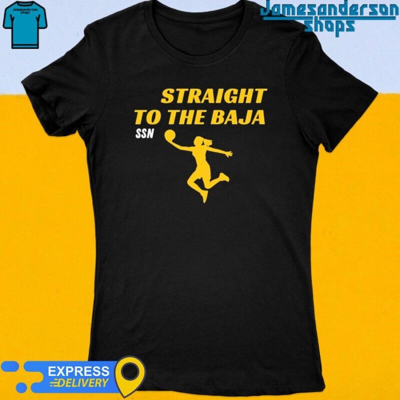 Straight To The Baja Ssn shirt Women's t-shirt