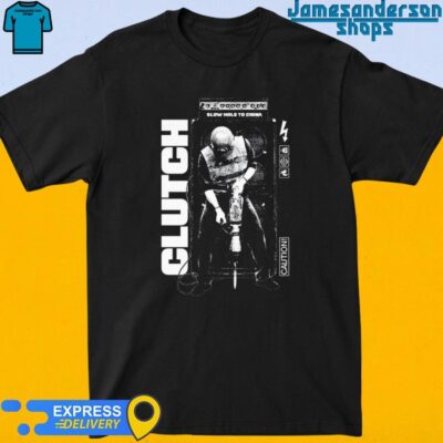 Official Clutch Slow Hole To China shirt