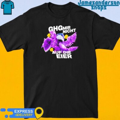 Papaplatte Bastighg Ghg Mir Nicht Auf Die Eier Shirt
