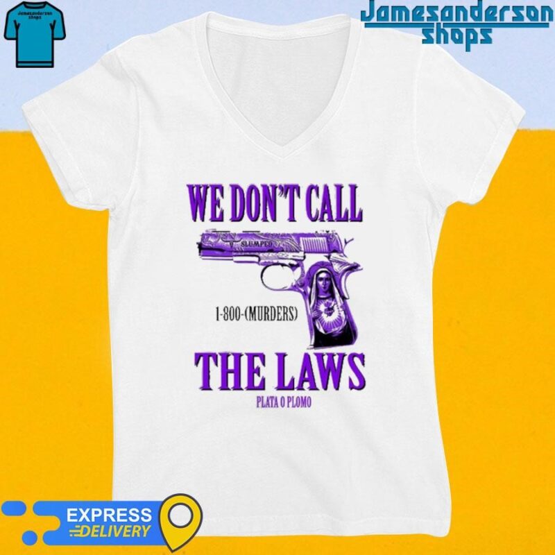 Official Drodi Wearing Slumped 1800 Murders We Don't Call The Laws Plata V-Neck