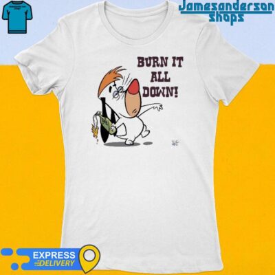 Official Burn It All Down Droopy Women's t-shirt
