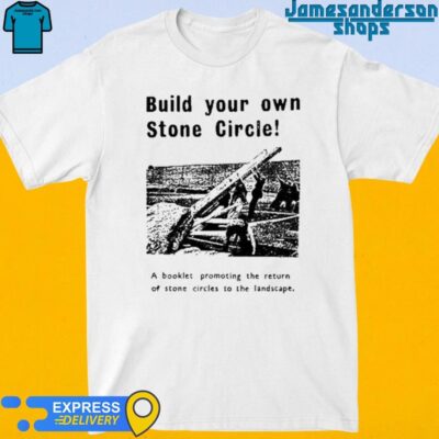 Official Build Your Own Stone Circle Shirt