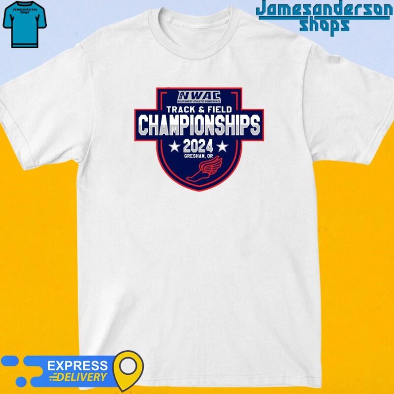 Official 2024 NWAC Track&Field Championships Gresham,OR shirt