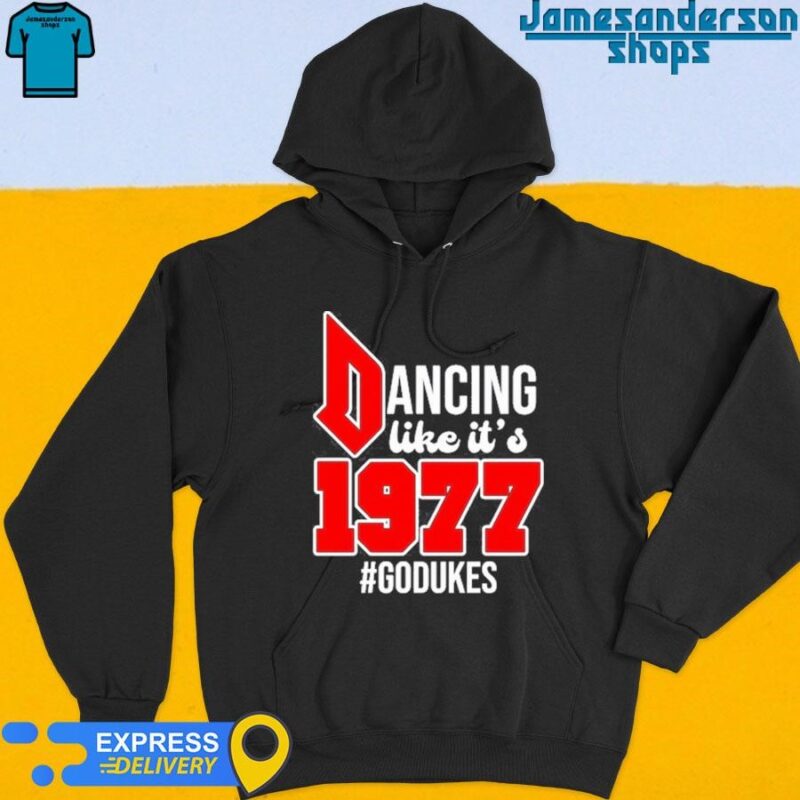 Official Duquesne Dancing Like It's 1977 Godukes Shirt Hoodie