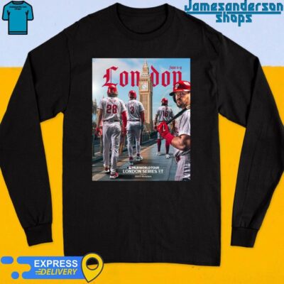 Official Philadelphia Phillies Are Coming MLB World Tour London Series On June 8-9 2024 Long Sleeve