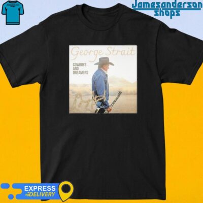 Official George Strait Cowboys And Dreamers Signature shirt