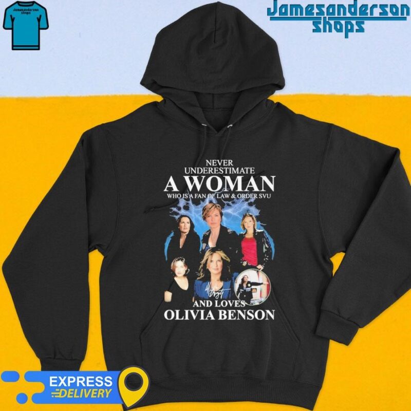 Official Law & Order SVU Never Underestimate A Woman Who Loves Olivia Benson Hoodie