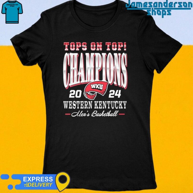 Official Western Kentucky Men's Basketball 2024 Tops On Topi Champions Women's t-shirt