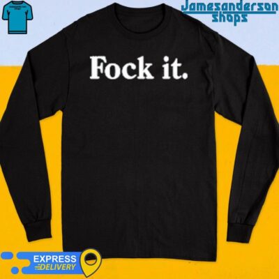 Official Fock It Tee Shirt Long Sleeve