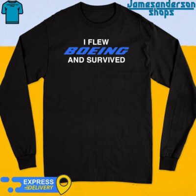 Official I Flew Boeing And Survived shirt Long Sleeve