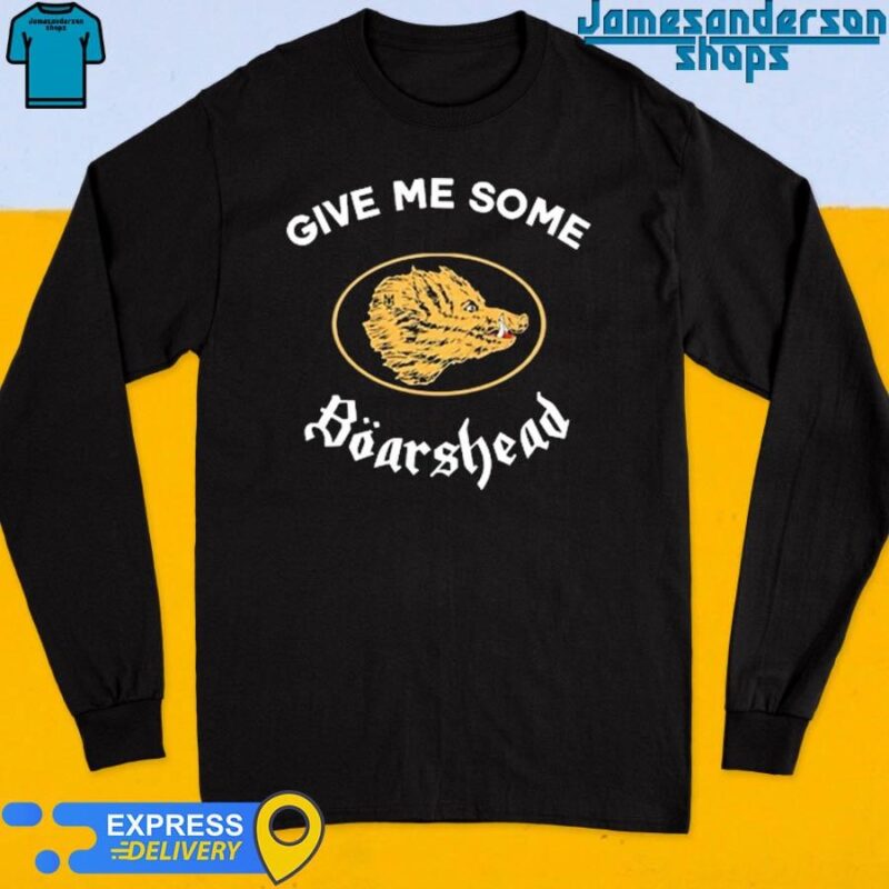 Official Give Me Some Boarshead Long Sleeve