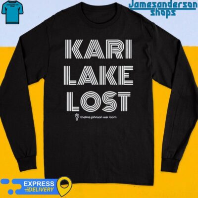 Official Kari Lake Lost North Phoenix Limited Shirt Long Sleeve