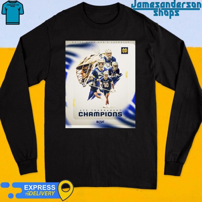 Notre Dame Men's Lacrosse 2024 ACC Tournament Champions All Fight Long Sleeve