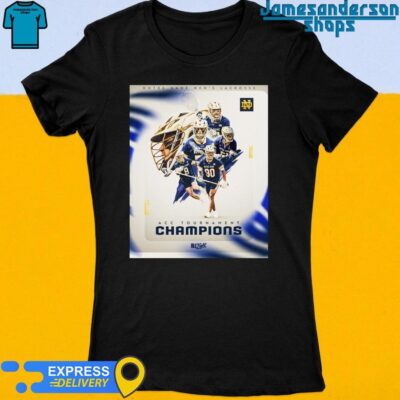 Notre Dame Men's Lacrosse 2024 ACC Tournament Champions All Fight Women's t-shirt