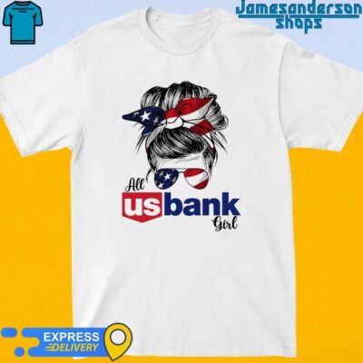 Official Messy Bun Girl All U.S. Bank America 2024 shirt
