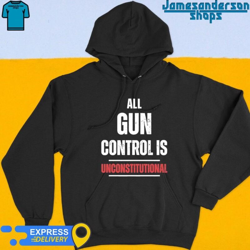 Official All Gun Control Is Unconstitutional Hoodie