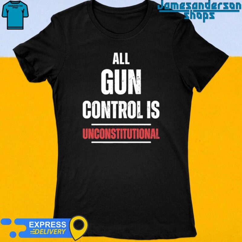 Official All Gun Control Is Unconstitutional Women's t-shirt