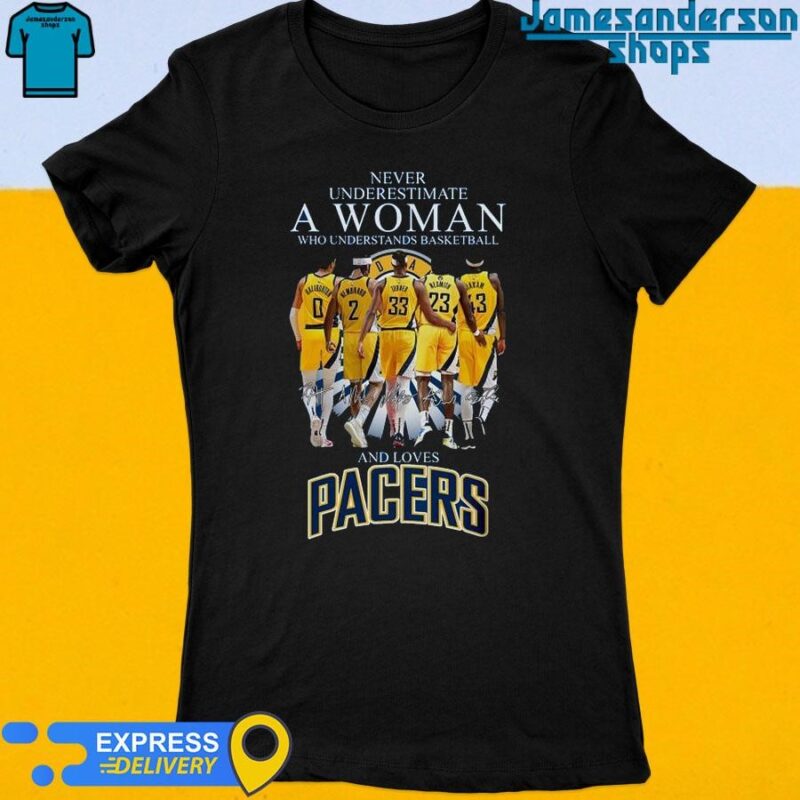 Indiana Pacers Never Underestimate A Woman Who Understands Basketball Signatures Women's t-shirt