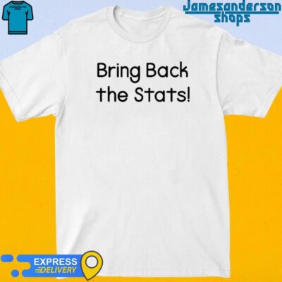 Official Bring Back The Stats shirt
