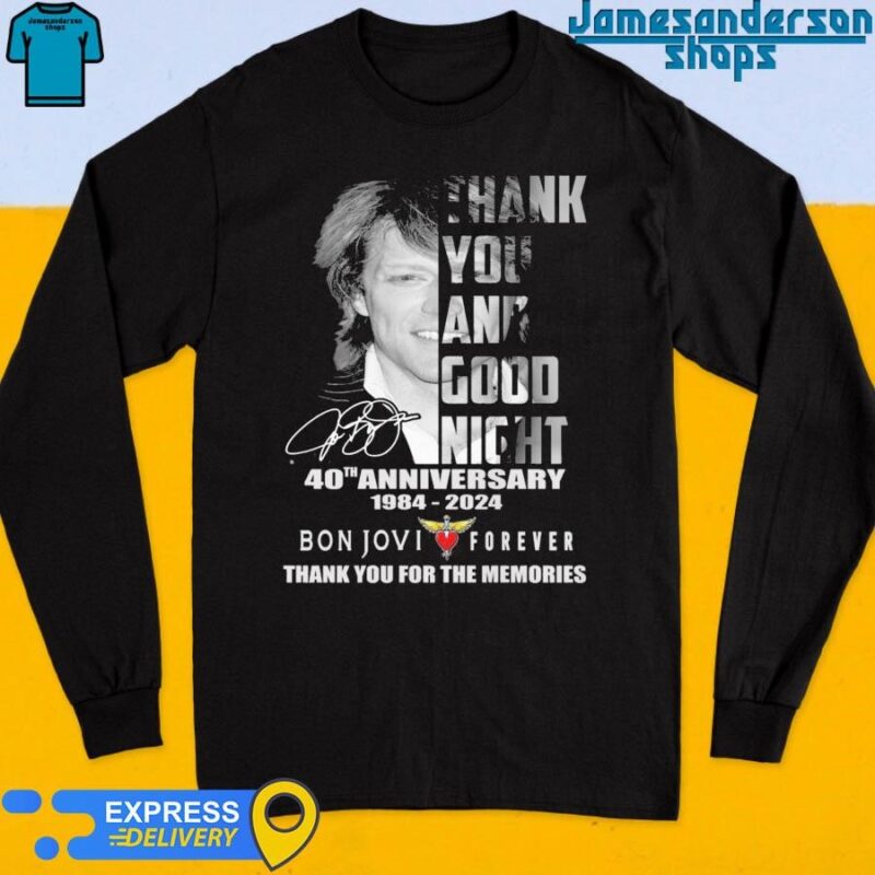 Official Thank You And Goodnight 40th Anniversary 1984-2024 Bon Jovi Forever Thank You For The Memories signatures Long Sleeve