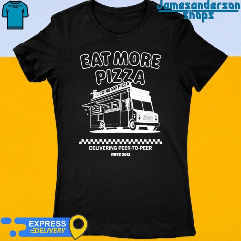Official Coise Pizza Eat More Pizza Women's t-shirt