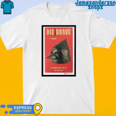 Official Big Brave May 25 2024 The Lending Room Leeds Uk Poster shirt