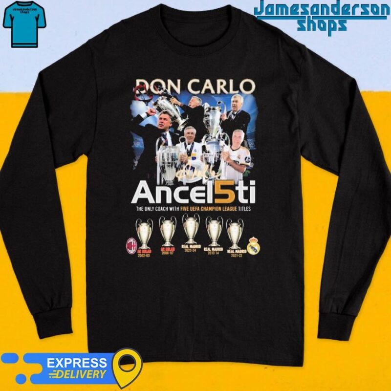 Official Don Carlo Ancelotti The Only Coach With Five UEFA Champion League Titles Signature Long Sleeve