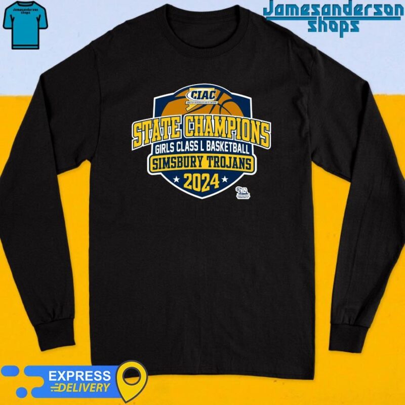 Official CIAC State Champions Girls Class L Basketball Simsbury Trojans 2024 shirt Long Sleeve