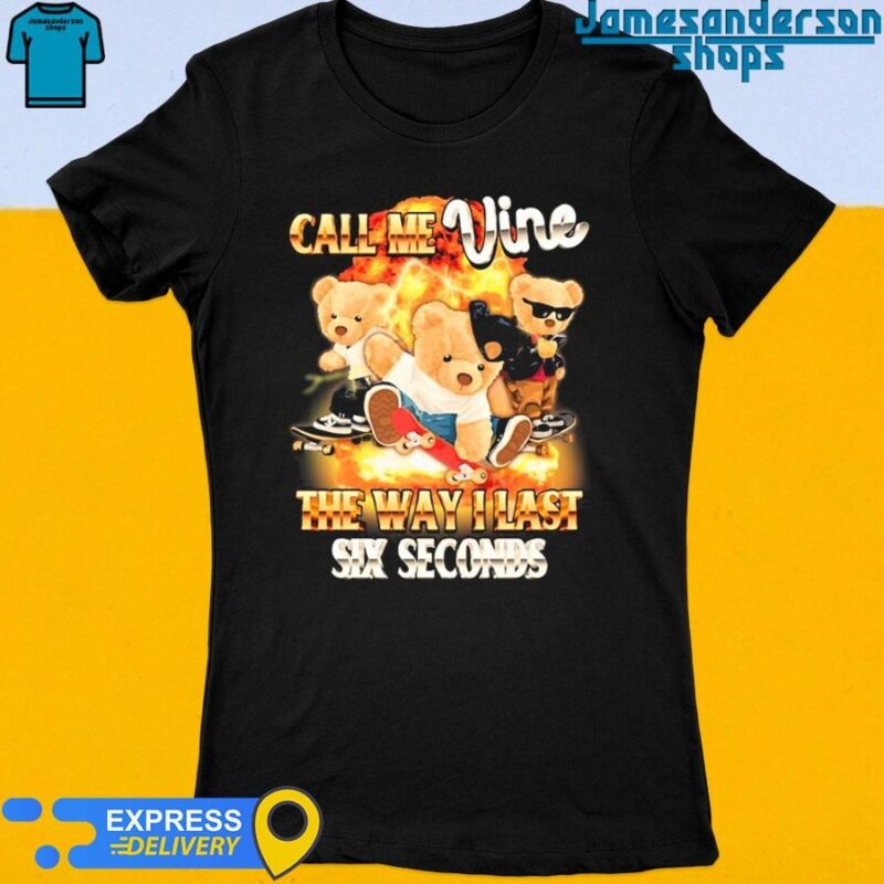 Official Call Me Vine The Way I Last Six Seconds shirt Women's t-shirt