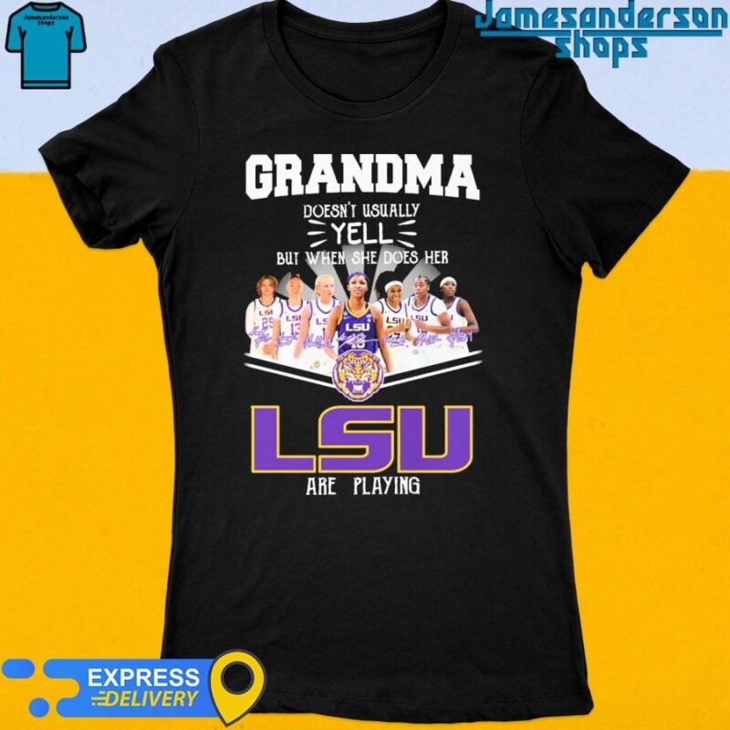 Official Grandma Doesn't Usually Yell But When She Does Her LSU Tigers women's basketball Are Playing Signatures shirt Women's t-shirt