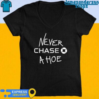 Official Never Chase A Hoe V-Neck
