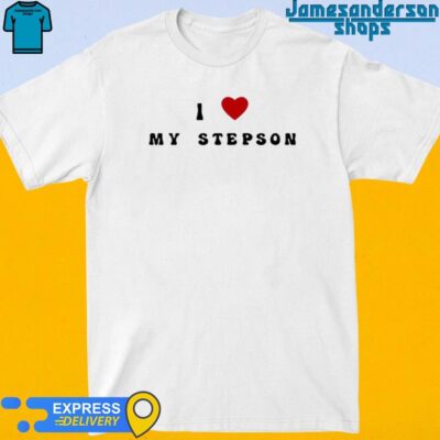 Official I Love My Stepson shirt