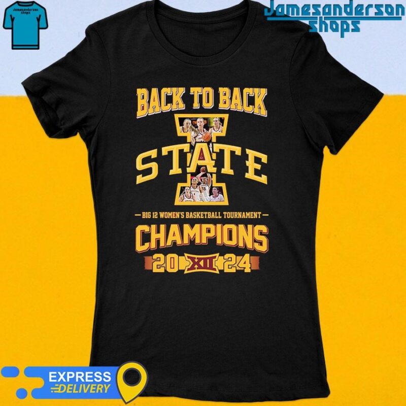 Official Back To Back Iowa State Cyclones Big 12 Women's Basketball Tournament Champions 2024 shirt Women's t-shirt