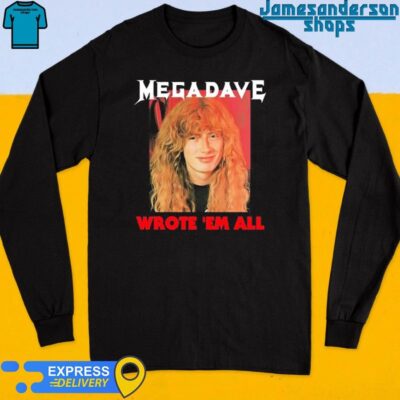 Official Mega Dave Wrote 'Em All Tee Long Sleeve