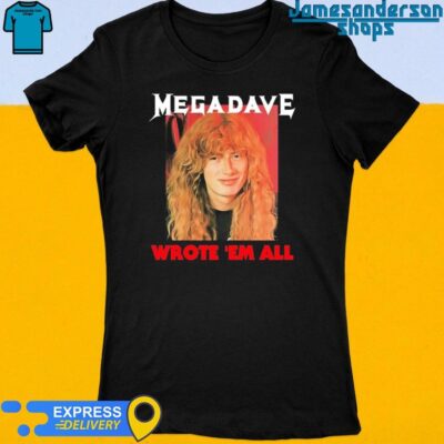 Official Mega Dave Wrote 'Em All Tee Women's t-shirt