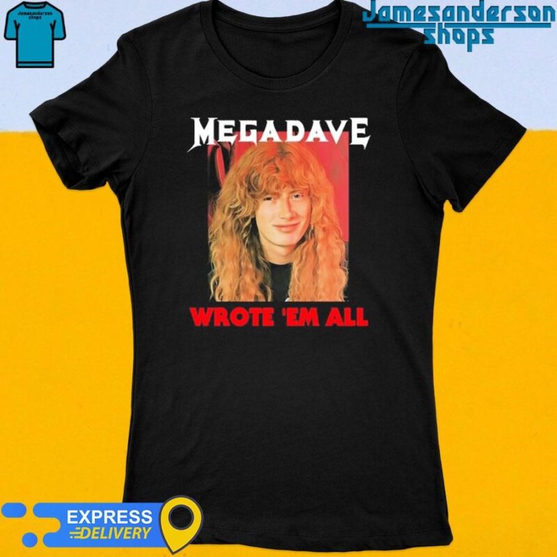 Official Mega Dave Wrote 'Em All Tee Women's t-shirt