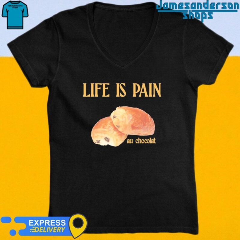Official Life Is Pain Au Chocolat V-Neck