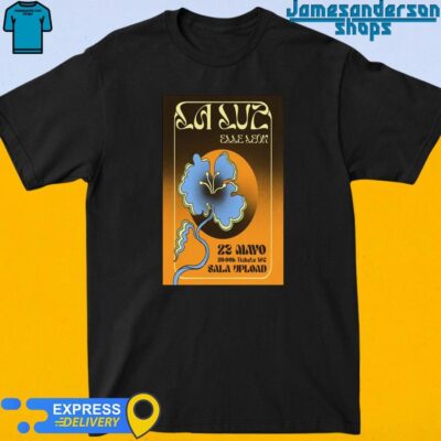 Official La Luz May 23 2024 Sala Upload in Barcelona Spain Poster shirt