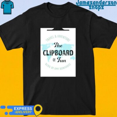 Official Travel & Adventure The Clipboard Of Fun Blog By Amy Bonaduce shirt