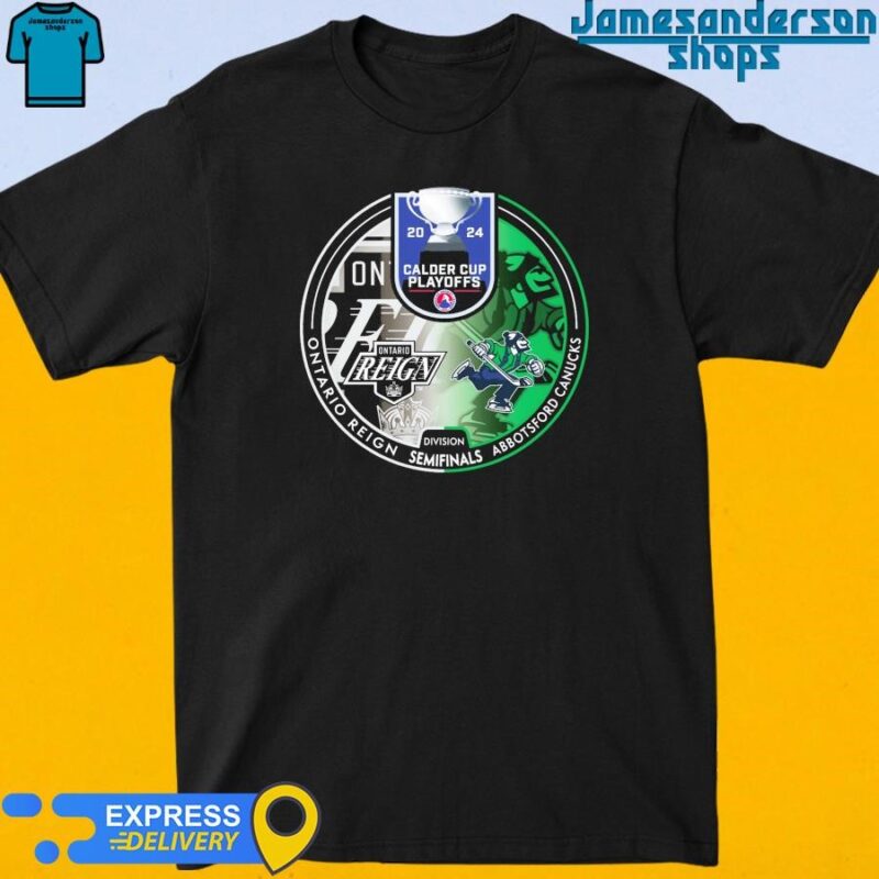 Official Ontario Reign vs Abbotsford Canucks 2024 Calder Cup Playoffs shirt
