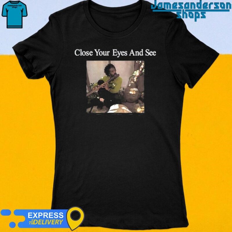 Official Close Your Eyes And See Shirt Women's t-shirt