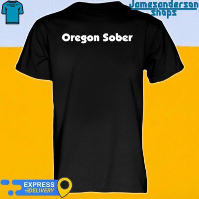 Official Oregon Sober shirt