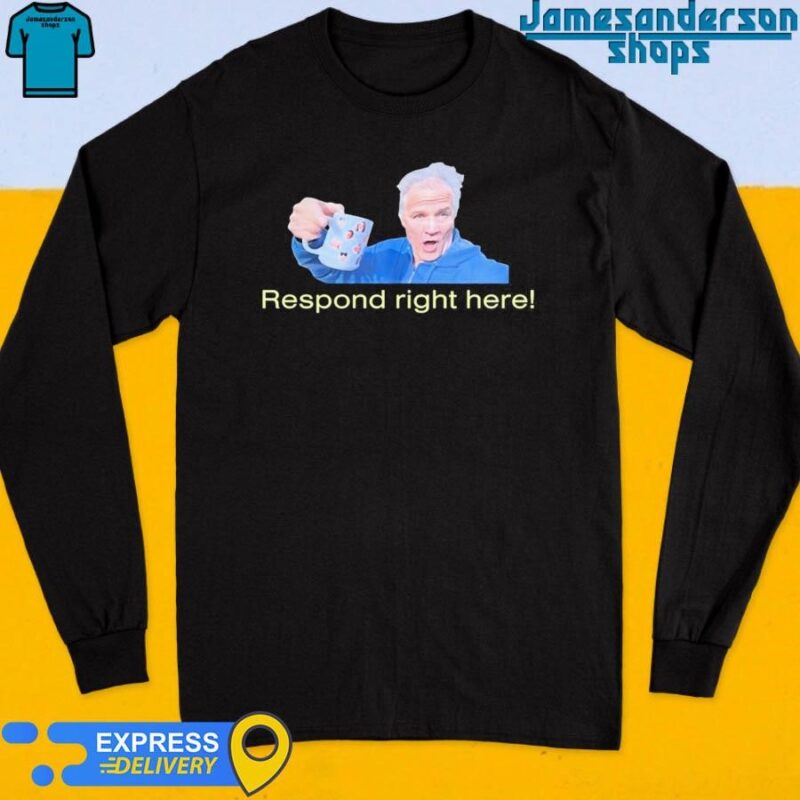 Official Kenny Wallace Coffee With Kenny Respond Right Here Long Sleeve
