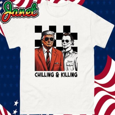 Trump Michael Myers Chilling And Killing Shirt